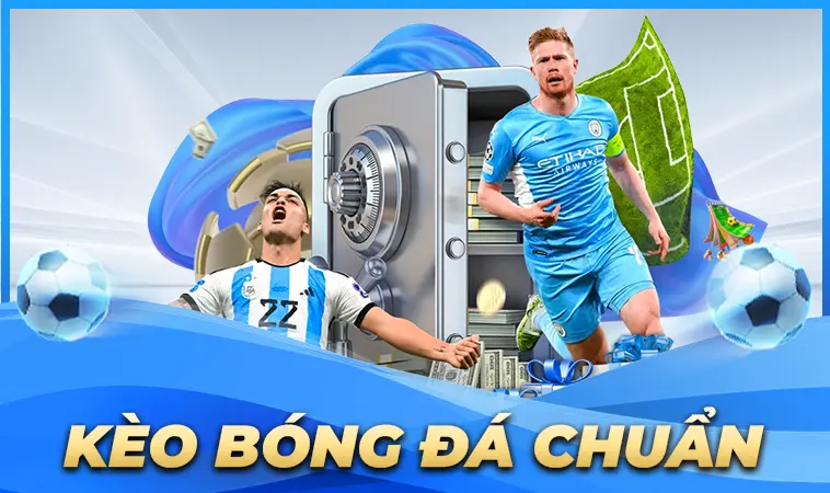Trải nghiệm cược kèo bóng đá chuẩn hôm nay siêu đã